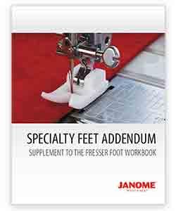 Presser Foot Workbook - Specialty Feet Addendum
